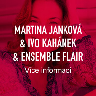 Martina Janková a Ivo Kahánek a Ensemble Flair